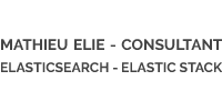 Mathieu ELIE
                                Consultant elasticsearch et expert ELK / elastic stack